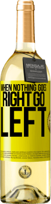 29,95 € 送料無料 | 白ワイン WHITEエディション When nothing goes right, go left 黄色のラベル. カスタマイズ可能なラベル 若いワイン 収穫 2023 Verdejo