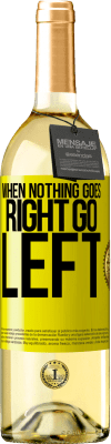 29,95 € 送料無料 | 白ワイン WHITEエディション When nothing goes right, go left 黄色のラベル. カスタマイズ可能なラベル 若いワイン 収穫 2025 Verdejo