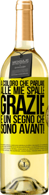 29,95 € Spedizione Gratuita | Vino bianco Edizione WHITE A coloro che parlano alle mie spalle, GRAZIE. È un segno che sono avanti! Etichetta Gialla. Etichetta personalizzabile Vino giovane Raccogliere 2024 Verdejo