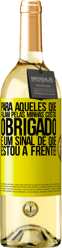 29,95 € Envio grátis | Vinho branco Edição WHITE Para aqueles que falam pelas minhas costas, obrigado. É um sinal de que estou à frente! Etiqueta Amarela. Etiqueta personalizável Vinho jovem Colheita 2024 Verdejo