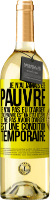 29,95 € Envoi gratuit | Vin blanc Édition WHITE Je n'ai jamais été pauvre je n'ai pas eu d'argent. Être pauvre est un état d'esprit et ne pas avoir d'argent est une condition t Étiquette Jaune. Étiquette personnalisable Vin jeune Récolte 2024 Verdejo