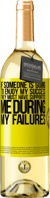 29,95 € Free Shipping | White Wine WHITE Edition If someone is going to enjoy my success, they must have supported me during my failures Yellow Label. Customizable label Young wine Harvest 2025 Verdejo
