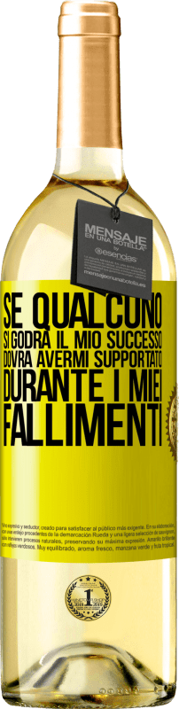 29,95 € Spedizione Gratuita | Vino bianco Edizione WHITE Se qualcuno si godrà il mio successo, dovrà avermi supportato durante i miei fallimenti Etichetta Gialla. Etichetta personalizzabile Vino giovane Raccogliere 2024 Verdejo