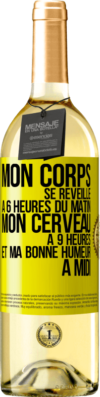 29,95 € Envoi gratuit | Vin blanc Édition WHITE Mon corps se réveille à 6 heures du matin. Mon cerveau à 9 heures et ma bonne humeur à midi Étiquette Jaune. Étiquette personnalisable Vin jeune Récolte 2024 Verdejo