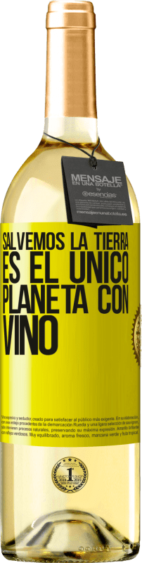 29,95 € Envío gratis | Vino Blanco Edición WHITE Salvemos la tierra. Es el único planeta con vino Etiqueta Amarilla. Etiqueta personalizable Vino joven Cosecha 2023 Verdejo
