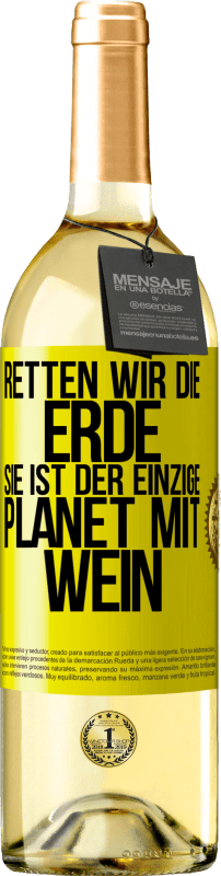 29,95 € Kostenloser Versand | Weißwein WHITE Ausgabe Retten wir die Erde. Sie ist der einzige Planet mit Wein Gelbes Etikett. Anpassbares Etikett Junger Wein Ernte 2024 Verdejo