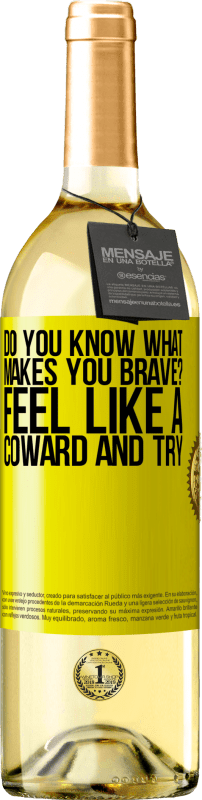 29,95 € Free Shipping | White Wine WHITE Edition do you know what makes you brave? Feel like a coward and try Yellow Label. Customizable label Young wine Harvest 2024 Verdejo