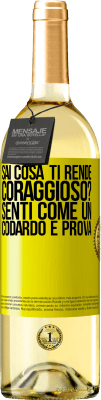 29,95 € Spedizione Gratuita | Vino bianco Edizione WHITE sai cosa ti rende coraggioso? Senti come un codardo e prova Etichetta Gialla. Etichetta personalizzabile Vino giovane Raccogliere 2024 Verdejo