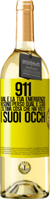 29,95 € Spedizione Gratuita | Vino bianco Edizione WHITE 911, qual è la tua emergenza? Mi sono perso Qual è stata l'ultima cosa che hai visto? I suoi occhi Etichetta Gialla. Etichetta personalizzabile Vino giovane Raccogliere 2023 Verdejo