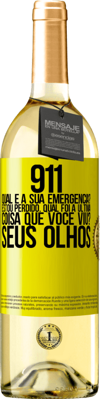 29,95 € Envio grátis | Vinho branco Edição WHITE 911, qual é a sua emergência? Estou perdido. Qual foi a última coisa que você viu? Seus olhos Etiqueta Amarela. Etiqueta personalizável Vinho jovem Colheita 2024 Verdejo