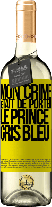 29,95 € Envoi gratuit | Vin blanc Édition WHITE Mon crime était de porter le prince gris bleu Étiquette Jaune. Étiquette personnalisable Vin jeune Récolte 2025 Verdejo