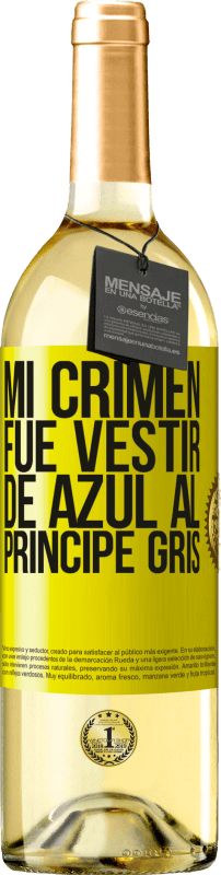 29,95 € Envío gratis | Vino Blanco Edición WHITE Mi crimen fue vestir de azul al príncipe gris Etiqueta Amarilla. Etiqueta personalizable Vino joven Cosecha 2025 Verdejo