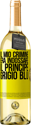 29,95 € Spedizione Gratuita | Vino bianco Edizione WHITE Il mio crimine era indossare il principe grigio blu Etichetta Gialla. Etichetta personalizzabile Vino giovane Raccogliere 2024 Verdejo