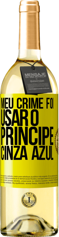 29,95 € Envio grátis | Vinho branco Edição WHITE Meu crime foi usar o príncipe cinza azul Etiqueta Amarela. Etiqueta personalizável Vinho jovem Colheita 2024 Verdejo