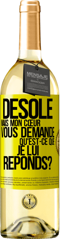 29,95 € Envoi gratuit | Vin blanc Édition WHITE Désolé mais mon cœur vous demande. Qu'est-ce que je lui réponds? Étiquette Jaune. Étiquette personnalisable Vin jeune Récolte 2024 Verdejo