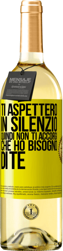 29,95 € Spedizione Gratuita | Vino bianco Edizione WHITE Ti aspetterò in silenzio, quindi non ti accorgi che ho bisogno di te Etichetta Gialla. Etichetta personalizzabile Vino giovane Raccogliere 2024 Verdejo