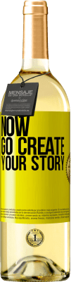 29,95 € Бесплатная доставка | Белое вино Издание WHITE Now, go create your story Желтая этикетка. Настраиваемая этикетка Молодое вино Урожай 2024 Verdejo