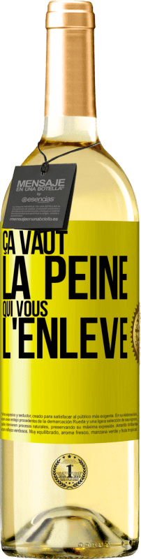 29,95 € Envoi gratuit | Vin blanc Édition WHITE Ça vaut la peine qui vous l'enlève Étiquette Jaune. Étiquette personnalisable Vin jeune Récolte 2024 Verdejo