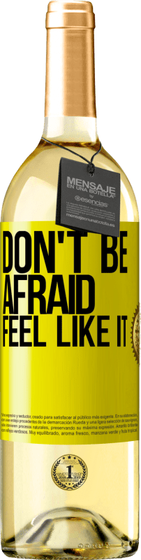 29,95 € Free Shipping | White Wine WHITE Edition Don't be afraid, feel like it Yellow Label. Customizable label Young wine Harvest 2024 Verdejo