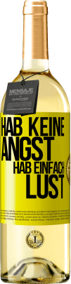 29,95 € Kostenloser Versand | Weißwein WHITE Ausgabe Hab keine Angst, hab einfach Lust Gelbes Etikett. Anpassbares Etikett Junger Wein Ernte 2024 Verdejo