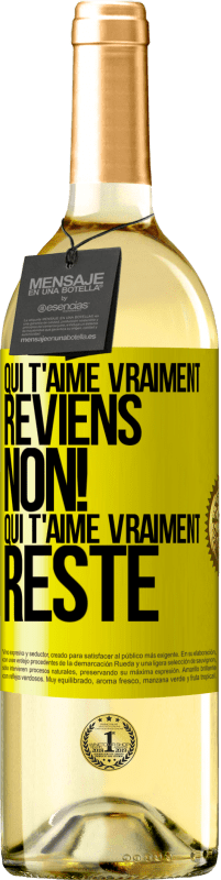 29,95 € Envoi gratuit | Vin blanc Édition WHITE Qui t'aime vraiment, reviens. Non! Qui t'aime vraiment reste Étiquette Jaune. Étiquette personnalisable Vin jeune Récolte 2024 Verdejo