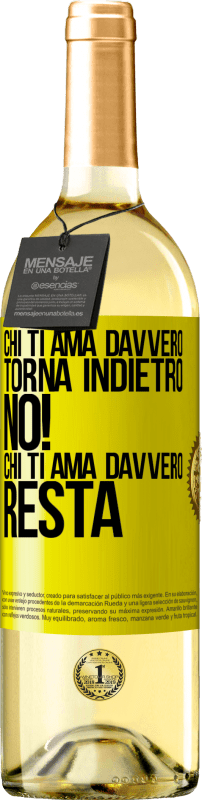 29,95 € Spedizione Gratuita | Vino bianco Edizione WHITE Chi ti ama davvero, torna indietro. No! Chi ti ama davvero, resta Etichetta Gialla. Etichetta personalizzabile Vino giovane Raccogliere 2024 Verdejo