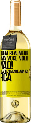 29,95 € Envio grátis | Vinho branco Edição WHITE Quem realmente ama você, volte. Não! Quem realmente ama você, fica Etiqueta Amarela. Etiqueta personalizável Vinho jovem Colheita 2024 Verdejo