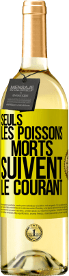 29,95 € Envoi gratuit | Vin blanc Édition WHITE Seuls les poissons morts suivent le courant Étiquette Jaune. Étiquette personnalisable Vin jeune Récolte 2024 Verdejo