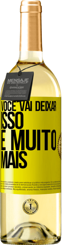 29,95 € Envio grátis | Vinho branco Edição WHITE Você vai deixar isso e muito mais Etiqueta Amarela. Etiqueta personalizável Vinho jovem Colheita 2024 Verdejo