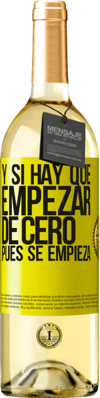 29,95 € Envío gratis | Vino Blanco Edición WHITE Y si hay que empezar de cero, pues se empieza Etiqueta Amarilla. Etiqueta personalizable Vino joven Cosecha 2024 Verdejo