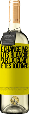 29,95 € Envoi gratuit | Vin blanc Édition WHITE Je change mes nuits blanches pour la clarté de tes journées Étiquette Jaune. Étiquette personnalisable Vin jeune Récolte 2023 Verdejo