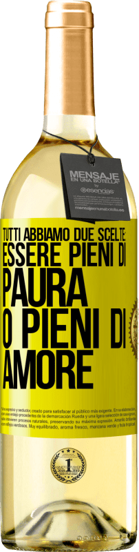 29,95 € Spedizione Gratuita | Vino bianco Edizione WHITE Tutti abbiamo due scelte: essere pieni di paura o pieni di amore Etichetta Gialla. Etichetta personalizzabile Vino giovane Raccogliere 2024 Verdejo