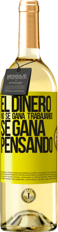 29,95 € Envío gratis | Vino Blanco Edición WHITE El dinero no se gana trabajando, se gana pensando Etiqueta Amarilla. Etiqueta personalizable Vino joven Cosecha 2024 Verdejo