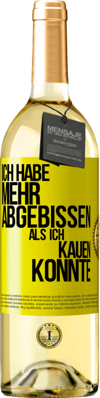 29,95 € Kostenloser Versand | Weißwein WHITE Ausgabe Ich habe mehr abgebissen als ich kauen konnte Gelbes Etikett. Anpassbares Etikett Junger Wein Ernte 2024 Verdejo