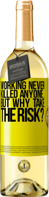 29,95 € 送料無料 | 白ワイン WHITEエディション 働くことは決して誰も殺しませんでした...しかし、なぜリスクを取るのですか？ 黄色のラベル. カスタマイズ可能なラベル 若いワイン 収穫 2024 Verdejo