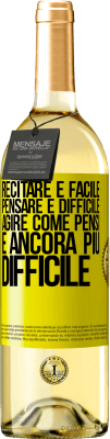 29,95 € Spedizione Gratuita | Vino bianco Edizione WHITE Recitare è facile, pensare è difficile. Agire come pensi è ancora più difficile Etichetta Gialla. Etichetta personalizzabile Vino giovane Raccogliere 2024 Verdejo