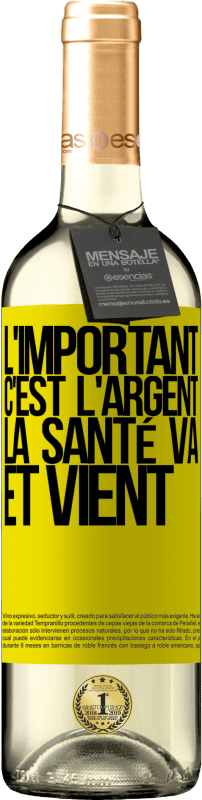 29,95 € Envoi gratuit | Vin blanc Édition WHITE L'important, c'est l'argent, la santé va et vient Étiquette Jaune. Étiquette personnalisable Vin jeune Récolte 2024 Verdejo