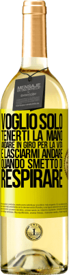 29,95 € Spedizione Gratuita | Vino bianco Edizione WHITE Voglio solo tenerti la mano, andare in giro per la vita e lasciarmi andare quando smetto di respirare Etichetta Gialla. Etichetta personalizzabile Vino giovane Raccogliere 2024 Verdejo