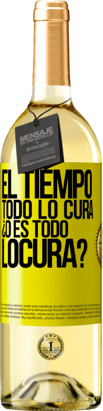 29,95 € Free Shipping | White Wine WHITE Edition El tiempo todo lo cura, ¿o es todo locura? Yellow Label. Customizable label Young wine Harvest 2024 Verdejo