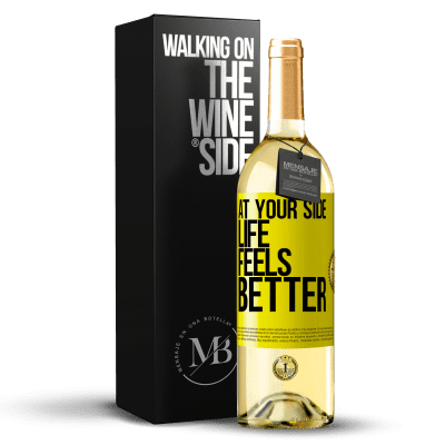 «At your side life feels better» WHITE Edition