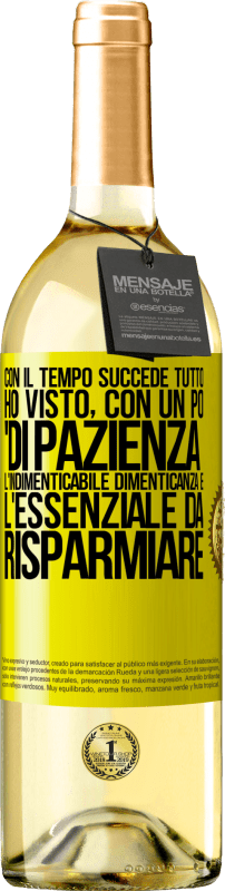 29,95 € Spedizione Gratuita | Vino bianco Edizione WHITE Con il tempo succede tutto. Ho visto, con un po 'di pazienza, l'indimenticabile dimenticanza e l'essenziale da risparmiare Etichetta Gialla. Etichetta personalizzabile Vino giovane Raccogliere 2024 Verdejo