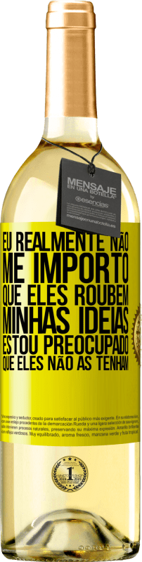 29,95 € Envio grátis | Vinho branco Edição WHITE Eu realmente não me importo que eles roubem minhas idéias, estou preocupado que eles não as tenham Etiqueta Amarela. Etiqueta personalizável Vinho jovem Colheita 2024 Verdejo