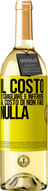 29,95 € Spedizione Gratuita | Vino bianco Edizione WHITE Il costo di sbagliare è inferiore al costo di non fare nulla Etichetta Gialla. Etichetta personalizzabile Vino giovane Raccogliere 2024 Verdejo