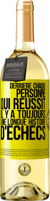 29,95 € Envoi gratuit | Vin blanc Édition WHITE Derrière chaque personne qui réussit, il y a toujours une longue histoire d'échecs Étiquette Jaune. Étiquette personnalisable Vin jeune Récolte 2023 Verdejo