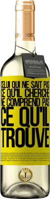 29,95 € Envoi gratuit | Vin blanc Édition WHITE Celui qui ne sait pas ce qu'il cherche, ne comprend pas ce qu'il trouve Étiquette Jaune. Étiquette personnalisable Vin jeune Récolte 2025 Verdejo