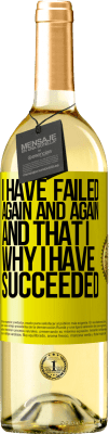 29,95 € 送料無料 | 白ワイン WHITEエディション 私は何度も何度も失敗しました、そしてそれが私が成功した理由です 黄色のラベル. カスタマイズ可能なラベル 若いワイン 収穫 2025 Verdejo