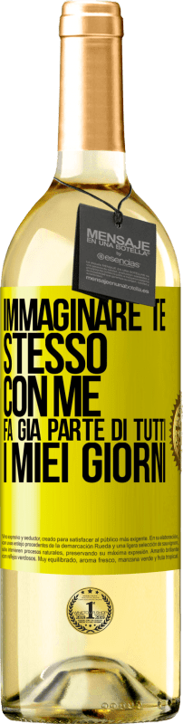 29,95 € Spedizione Gratuita | Vino bianco Edizione WHITE Immaginare te stesso con me fa già parte di tutti i miei giorni Etichetta Gialla. Etichetta personalizzabile Vino giovane Raccogliere 2024 Verdejo