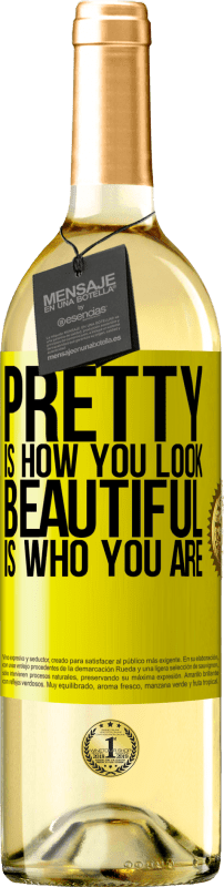 29,95 € Free Shipping | White Wine WHITE Edition Pretty is how you look, beautiful is who you are Yellow Label. Customizable label Young wine Harvest 2023 Verdejo