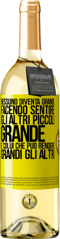 29,95 € Spedizione Gratuita | Vino bianco Edizione WHITE Nessuno diventa grande facendo sentire gli altri piccoli. Grande è colui che può rendere grandi gli altri Etichetta Gialla. Etichetta personalizzabile Vino giovane Raccogliere 2025 Verdejo