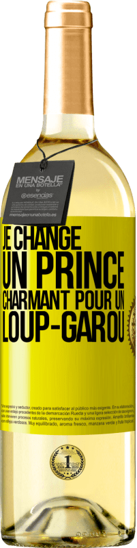 29,95 € Envoi gratuit | Vin blanc Édition WHITE Je change un prince charmant pour un loup-garou Étiquette Jaune. Étiquette personnalisable Vin jeune Récolte 2024 Verdejo